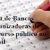 Lista de Bancas Organizadoras de concurso público no Brasil