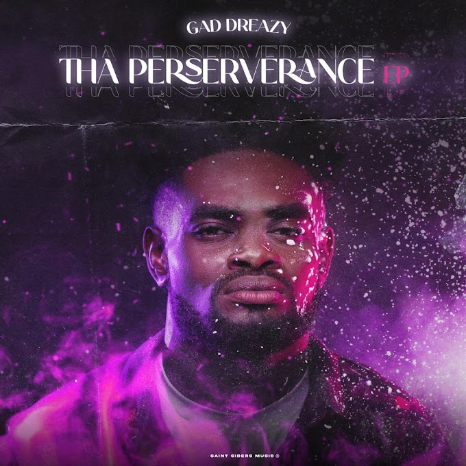 EP: Gad Dreazy - Tha Perseverance EP