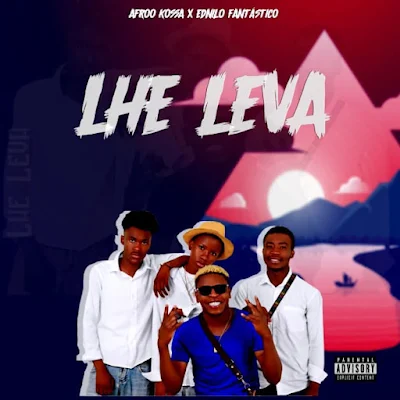 Afro kossa x Ednilo Fantastico - Lhe Leva 2023 |DOWNLOAD MP3