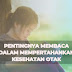 Pentingnya Membaca dalam Mempertahankan Kesehatan Otak