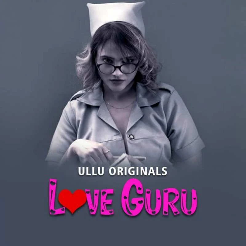 Love Guru (ullu) Web Series Cast, Story, Release date, Watch Online 2022