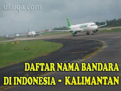Daftar Nama Bandara Di Indonesia (Pulau Kalimantan)