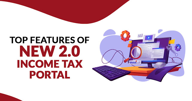 Top Features of New 2.0 Income Tax Portal