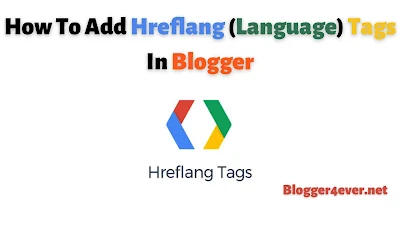 hreflang tag, blogger, site, hreflang tags, blogspot, language tag, regional tag, language and location tag, google seach