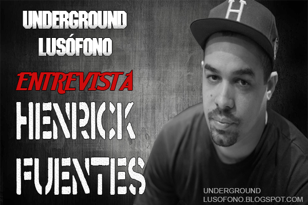 Underground Lusófono Entrevista: Henrick Fuentes