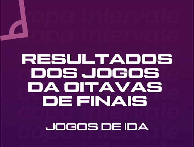 RESULTADOS DA 3ª FASE OITAVAS DE FINAS Jogos de Ida - 05/05/2024