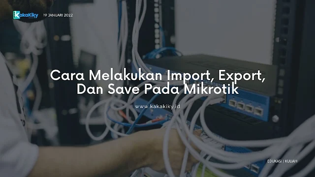 cara import export dan save mikrotik