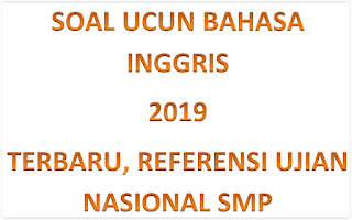 soal ucun bahasa inggris 2019