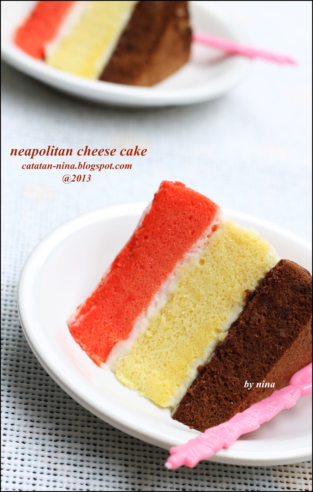 NEAPOLITAN CHEESE CAKE - Catatan-Nina  Aneka Resep 