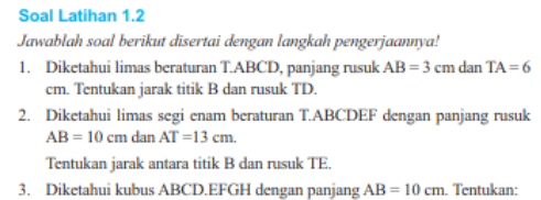 1. Diketahui limas beraturan T.ABCD, panjang rusuk AB = 3 cm dan TA = 6 cm. Tentukan jarak titik B dan rusuk TD.