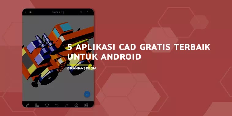 Aplikasi CAD Gratis Terbaik Untuk Android