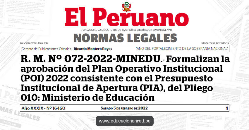 R. M. Nº 072-2022-MINEDU.- Formalizan la aprobación del Plan Operativo Institucional (POI) 2022 consistente con el Presupuesto Institucional de Apertura (PIA), del Pliego 010: Ministerio de Educación