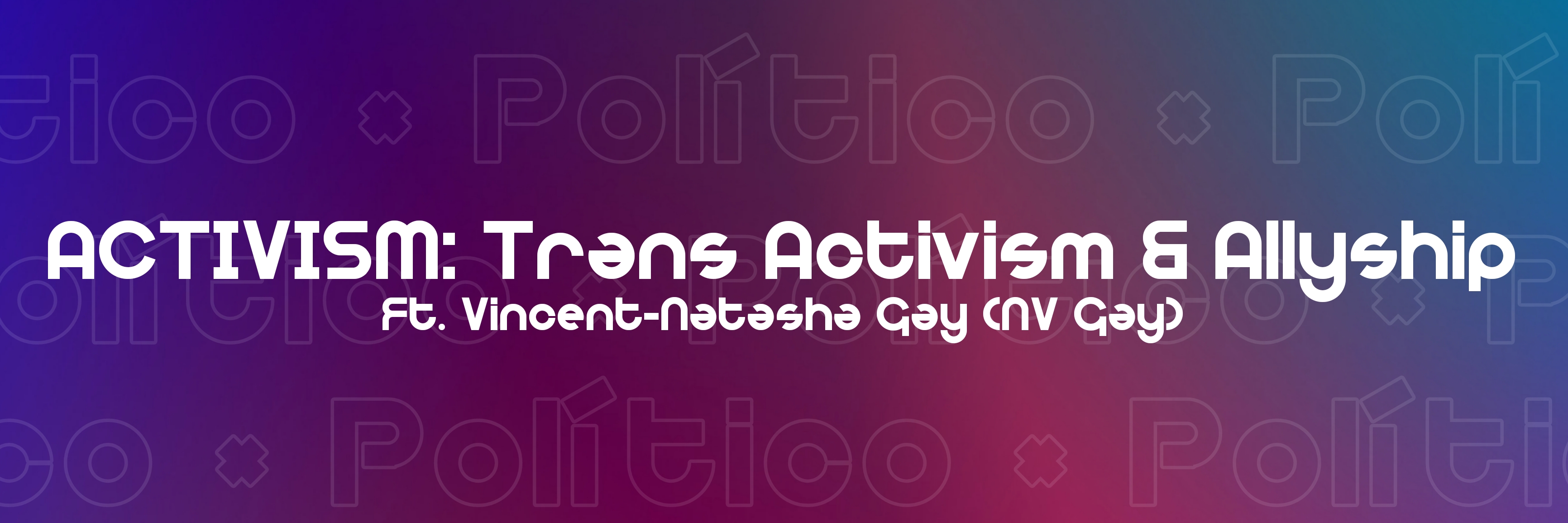 Activism Trans Activism And Allyship Ft Vincent Natasha Gay Nv Gay