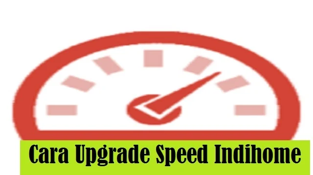 Cara Upgrade Speed Indihome