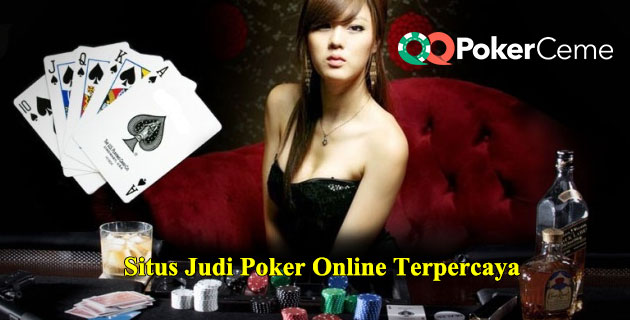 Situs Judi Poker Online Terpercaya