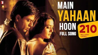 Main Yahan Hoon Lyrics - Veer-Zaara | Shahrukh Khan & Preity Zinta