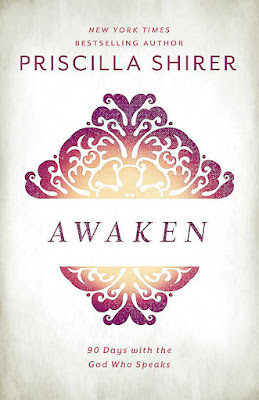 Awaken: 90 Days With The God Who Speaks by Priscilla Shirer