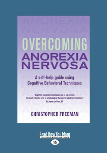 Overcoming Anorexia Nervosa: A Self-Help Guide Using Cognitive Behavioral Techniques (Large Print 16pt)