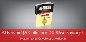 Al-Fawaid (A Collection Of Wise Sayings) by Imaam Ibn-ul-Qayyim