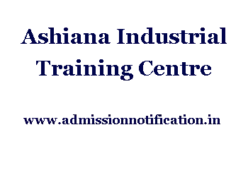Ashiana Industrial Training Centre Admission, Ranking, Reviews, Fees and Placement