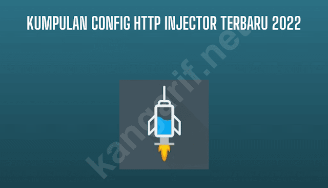 kumpulan config http injector terbaru 2022