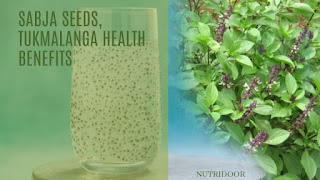 Sabja Seeds, Tukmalanga (Tukmaria) health benefits