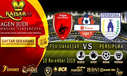 PREDIKSI BOLA TERPERCAYA PSM MAKASSAR VS PERSIPURA 18 NOVEMBER 2019