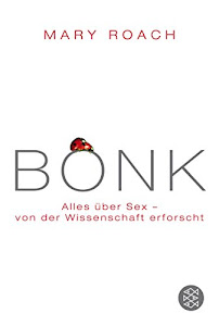 BONK: Alles über Sex – von der Wissenschaft erforscht