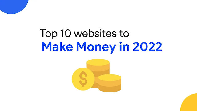 10 Trusted and Best Websites to Make Money Online In 2022