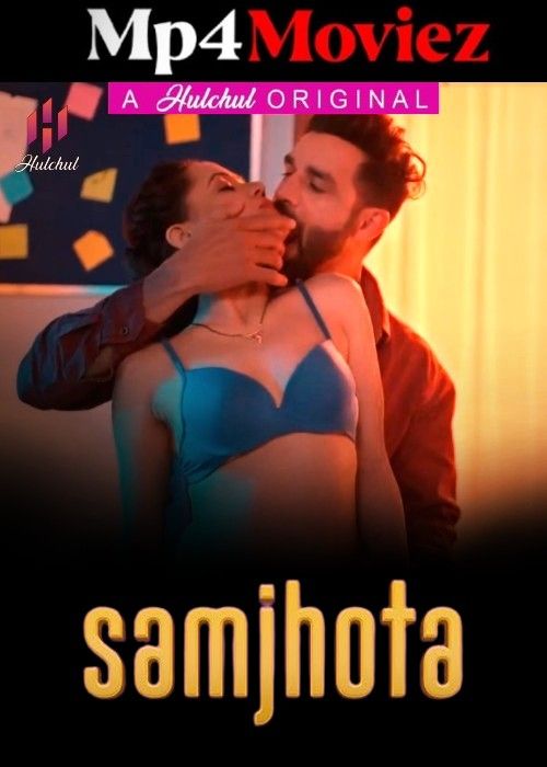 Samjhota (2024) S01 Part 1 Hindi Hulchul Web Series