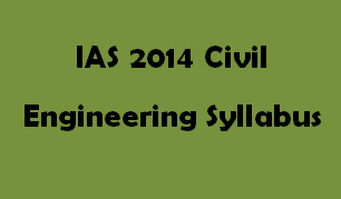 IAS 2014 Civil Engineering Syllabus Snapshot