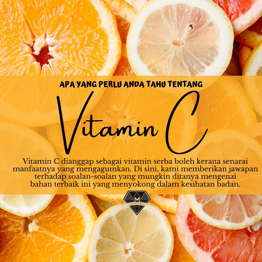 Vitamin C : Apa Yang Perlu Anda Tahu ?