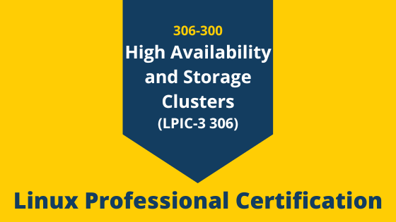 LPIC-3 306: Linux High Availability and Storage Clusters