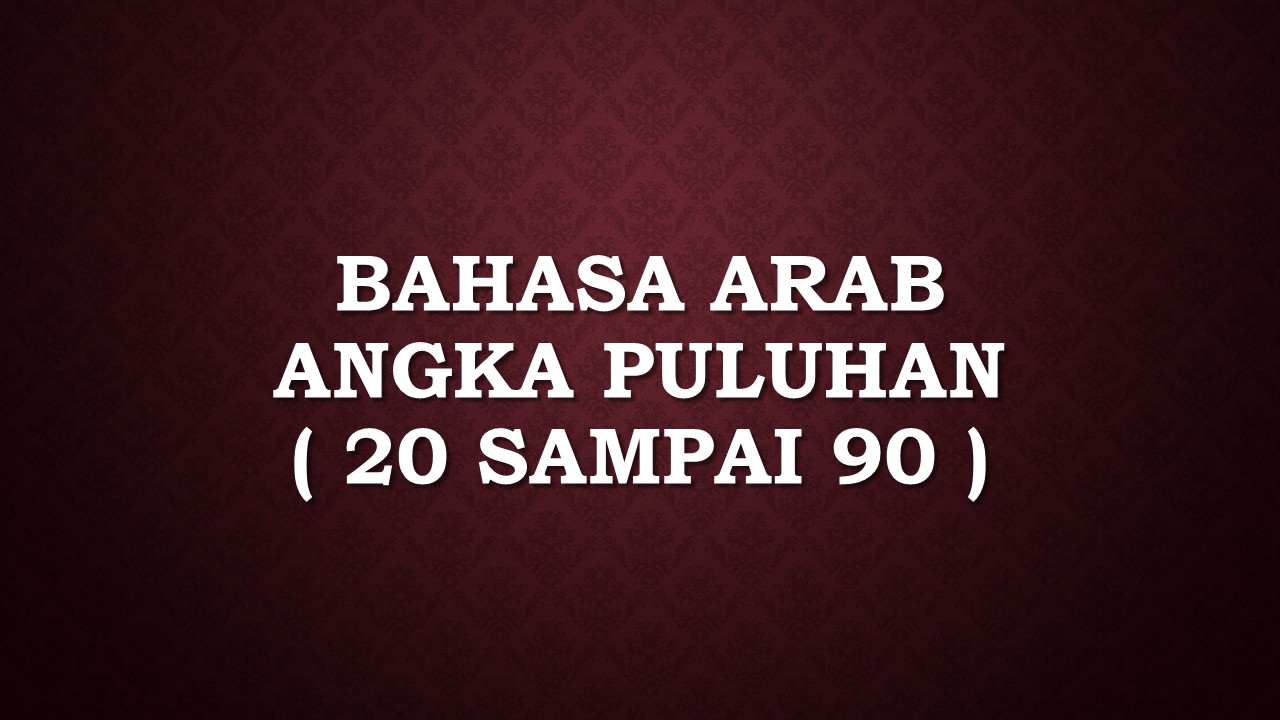 Bahasa Arab Bilangan Angka Puluhan 20 90 Kamus Mufradat