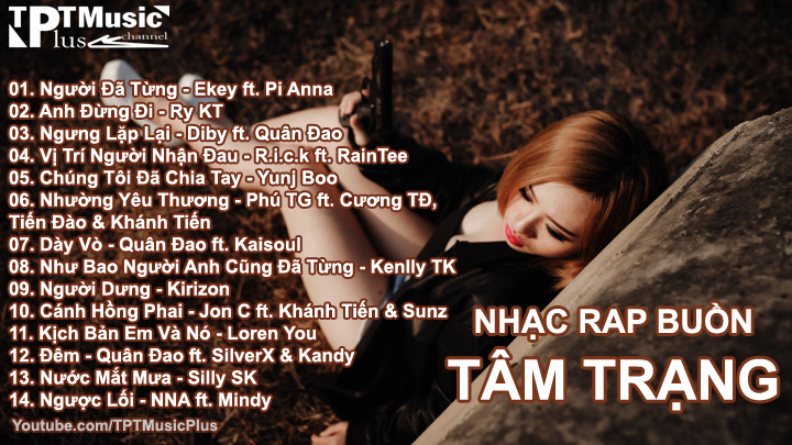 Nhạc Rap Mới Nhất 2016 - Nhạc Rap Buồn Tâm Trạng ( P27 ) - Chúng Tôi Đã Chia Tay