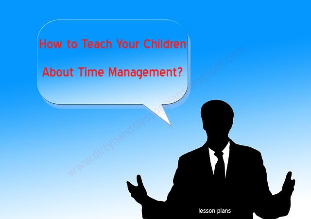 How to Teach Your Children About Time Management