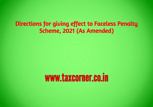 directions-for-giving-effect-to-faceless-penalty-scheme-2021-as-amended