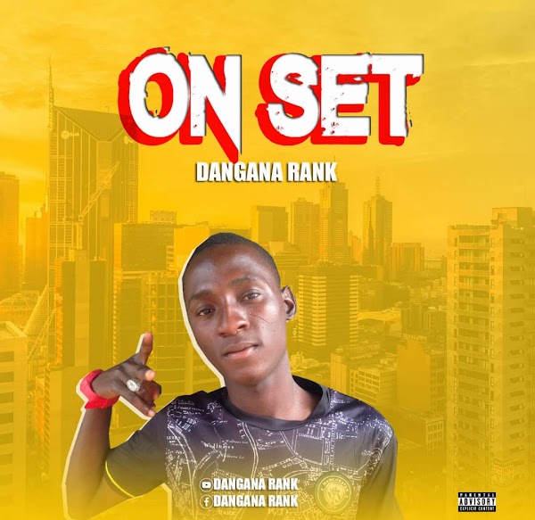 Music: DanGana Rank - On Set