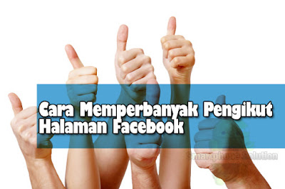 cara memperbanyak pengikut halaman facebook