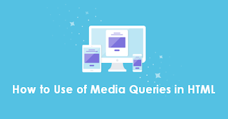 How to Use of Media Queries in HTML