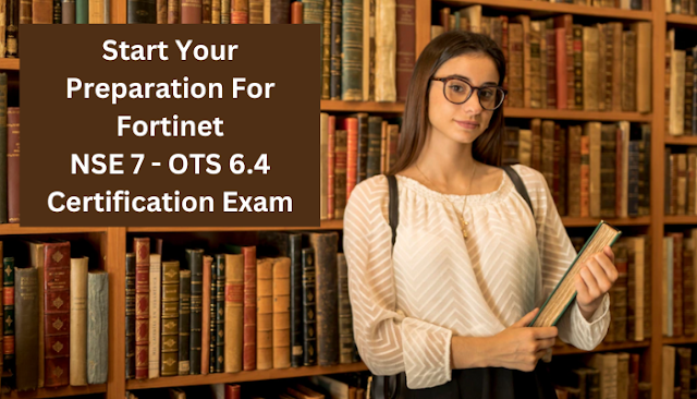 Best Strategies On Cracking the Fortinet NSE 7 - OTS 6.4 Certification Exam