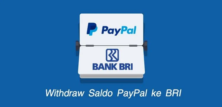 Cara Transfer Saldo Paypal ke Rekening BRI dengan Mudah, Cepat, dan Aman