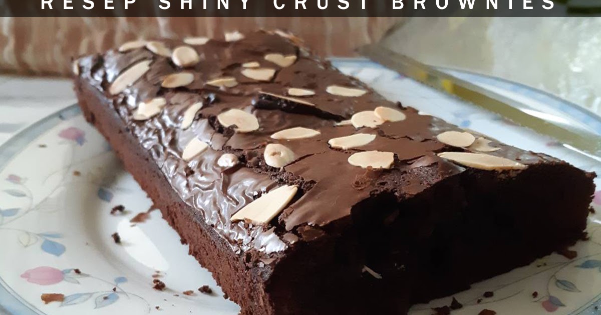 Resep Shiny Crust Brownies  OYEN'S BLOG