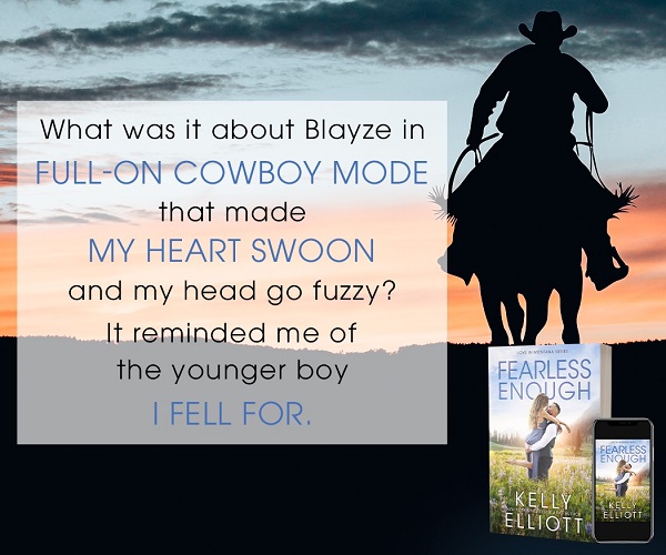 What was it about Blayze in full-on cowboy mode that made my heart swoon and my head go fuzzy? It reminded me of the younger boy I fell for.