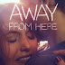 Away From Here Full Movie