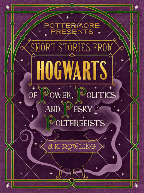 Knjige su IN: J.K. Rowling - Short Stories from Hogwarts of Power, Politics and Pesky Poltergeists