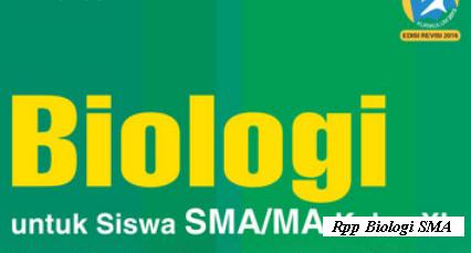 Download Rpp BIOLOGI SMA Kelas XI XII Kurikulum 2013 Revisi 2017 2018 Semester 1 2 Ganjil dan Genap