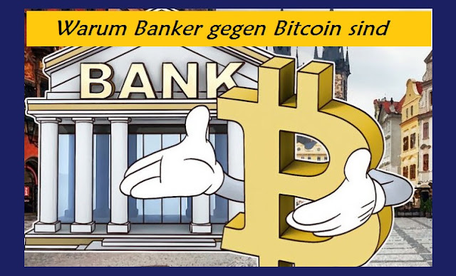 Warum Banker gegen Bitcoin sind