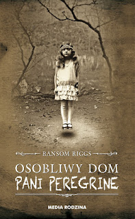 ,,Osobliwy dom Pani Peregrine'' Ransom Riggs 