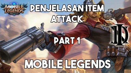Penjelasan Item Attack Mobile Legends Part 1 ( Untuk Buff )
